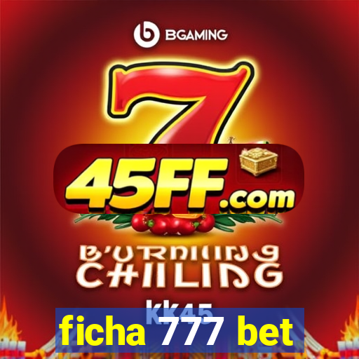ficha 777 bet